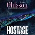 Hostage - Fredrika Bergman 4 (Unabridged)