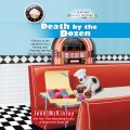 Death by the Dozen - A Cupcake Bakery Mystery, Book 3 (Unabridged)