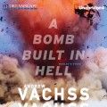 A Bomb Built in Hell (Unabridged)