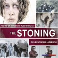 The Stoning - Nichts ist grausamer als die Realität (Ungekürzt)