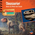 Dinosaurier - Reise ins Reich der Urzeit - Abenteuer & Wissen (Ungekürzt)