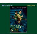 Dead Aim - Hap Collins and Leonard Pine, Book 11 (Unabridged)