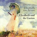 Elizabeth und ihr Garten (Ungekürzte Fassung)