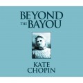 Beyond the Bayou (Unabridged)