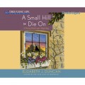 A Small Hill to Die On - A Penny Brannigan Mystery, Book 4 (Unabridged)