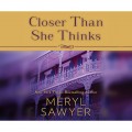 Closer Than She Thinks (Unabridged)