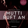 Mutti ruft an - Erotische Erzählungen - Ein erotisches Hörbuch, Teil 5 (Ungekürzt)