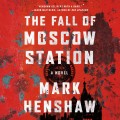 The Fall of Moscow Station - Red Cell 3 (Unabridged)