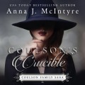 Coulson's Crucible - Coulson Family Saga, Book 2 (Unabridged)