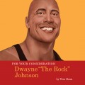 For Your Consideration: Dwayne The Rock Johnson (Unabridged)