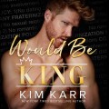Would Be King (Unabridged)