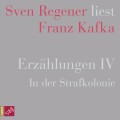 Erzählungen 4 - In der Strafkolonie - Sven Regener liest Franz Kafka