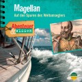 Magellan - Auf den Spuren des Weltumseglers - Abenteuer & Wissen (Ungekürzt)