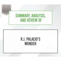 Summary, Analysis, and Review of R.J. Palacio's Wonder (Unabridged)