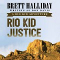 Rio Kid Justice - Rio Kid Adventures 2 (Unabridged)