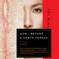 How I Became a North Korean (Unabridged)