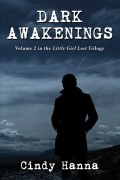 Dark Awakenings: Volume 2 of the Little Girl Lost Trilogy