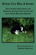 Every Cat Has A Story: True Stories Exploring the Spiritual Connection of Felines with Their Beloved Owners
