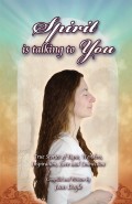 Spirit is Talking to You: True Stories of Signs, Wonders, Inspiration, Love and Connection