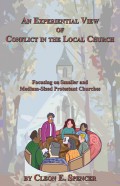 An Experiential View of Conflict in the Local Church: Focusing on Smaller and Medium-Sized Protestant Churches