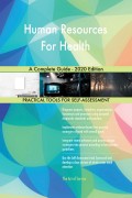 Human Resources For Health A Complete Guide - 2020 Edition