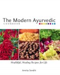 The Modern Ayurvedic Cookbook
