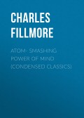 Atom- Smashing Power of Mind (Condensed Classics)