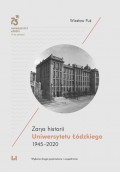 Zarys historii Uniwersytetu Łódzkiego 1945–2020