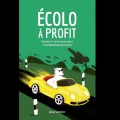 Ecolo à profit - Comment j'ai sauvé un ours polaire et économisé beaucoup d'argent