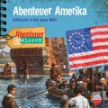 Abenteuer Amerika - Aufbruch in die neue Welt - Abenteuer & Wissen (Ungekürzt)