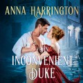An Inconvenient Duke - Lords of the Armory, Book 1 (Unabridged)