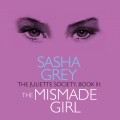 The Mismade Girl - The Juliette Society, Book 3 (Unabridged)