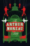 The Arthur Moreau Story