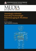 Antologia tekstów Katedry Technologii Informacyjnych Mediów Tom 1