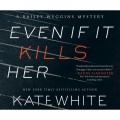 Even If It Kills Her - A Bailey Weggins Mystery 7 (Unabridged)