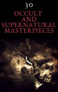 30 Occult and Supernatural Masterpieces in One Book