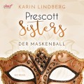 Prescott Sisters, 1: Der Maskenball (unabridged)