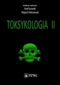 Toksykologia. TOM 2. Toksykologia szczegółowa i stosowana