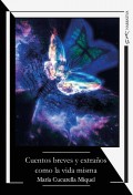Cuentos breves y extraños como la vida misma