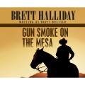 Gun Smoke on the Mesa (Unabridged)
