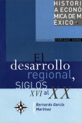 El desarrollo regional y la organización del espacio, siglos XVI al XX