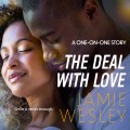 The Deal with Love - One-on-One, Book 3 (Unabridged)