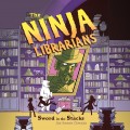 The Ninja Librarians: Sword in the Stacks (Unabridged)