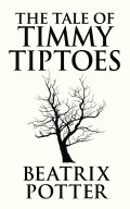 Tale of Timmy Tiptoes, The The