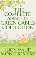 Complete Anne of Green Gables Collection The