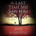 The Last Time She Saw Him - Julia Gooden Mysteries 1 (Unabridged)