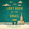 The Lost Book of the Grail (Unabridged)