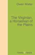 The Virginian, a Horseman of the Plains