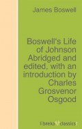 Boswell's Life of Johnson Abridged and edited, with an introduction by Charles Grosvenor Osgood