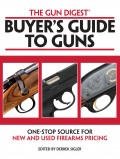 The Gun Digest Buyers' Guide to Guns